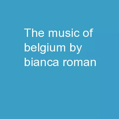 The Music of Belgium By Bianca Roman