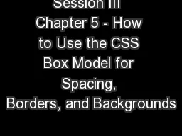 Session III  Chapter 5 - How to Use the CSS Box Model for Spacing, Borders, and Backgrounds