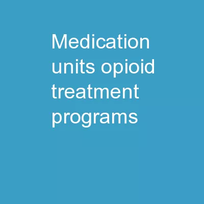 “Medication Units”  (Opioid Treatment Programs)