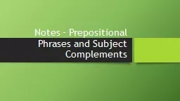 Notes – Prepositional Phrases and Subject Complements