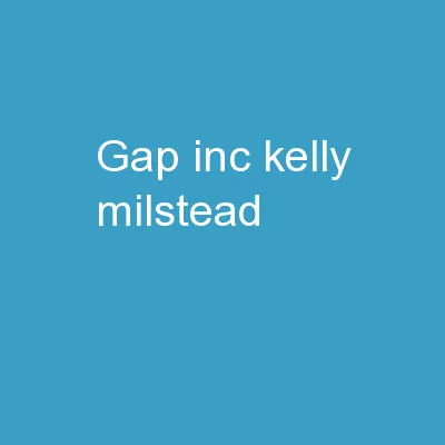 GAP Inc.	 Kelly  Milstead