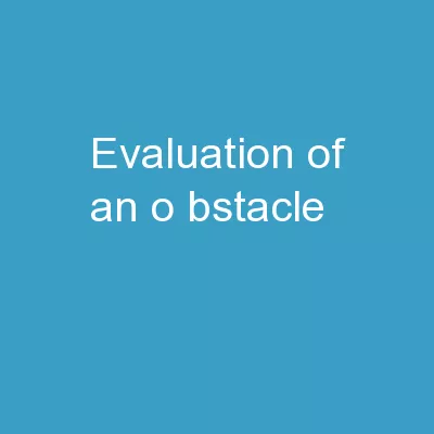 Evaluation of an o bstacle
