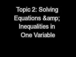 Topic 2: Solving Equations & Inequalities in One Variable