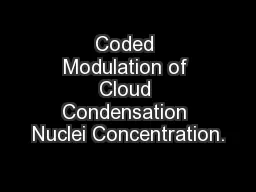 Coded Modulation of Cloud Condensation Nuclei Concentration.