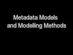 Metadata Models and Modelling Methods