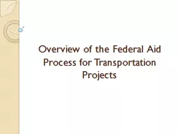Overview of the Federal Aid Process for Transportation Projects