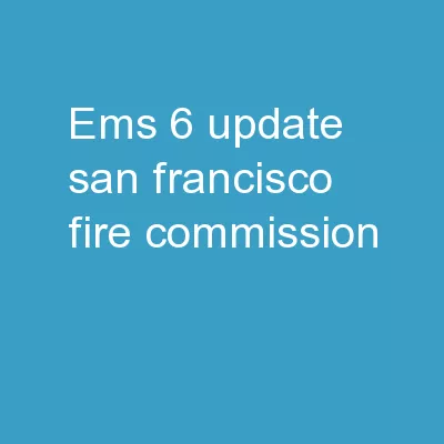 EMS-6 Update San Francisco Fire Commission