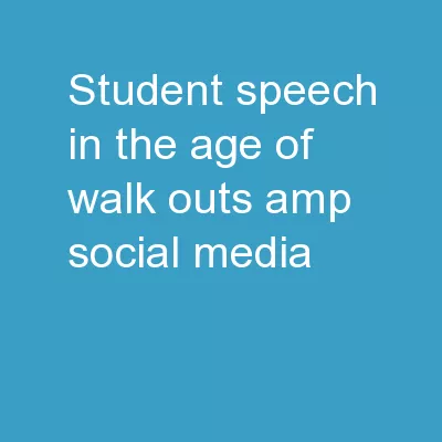 Student Speech in the Age of Walk Outs & Social Media