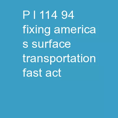 P.L. 114-94 Fixing  America’s Surface Transportation (FAST) Act