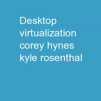 Desktop Virtualization Corey Hynes					Kyle Rosenthal