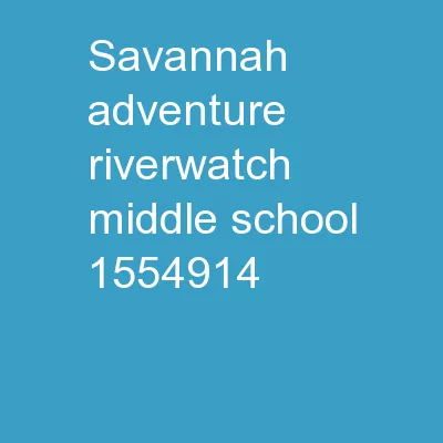 SAVANNAH ADVENTURE Riverwatch Middle School