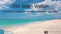 Visit South Walton Economic Impact of Tourism: Calendar Year 2016
