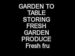 GARDEN TO TABLE STORING FRESH GARDEN PRODUCE Fresh fru
