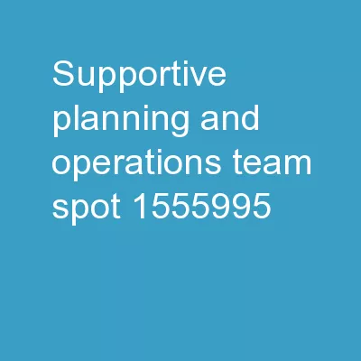 Supportive Planning and Operations Team (SPOT)
