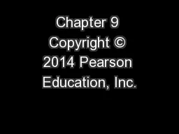 Chapter 9 Copyright © 2014 Pearson Education, Inc.