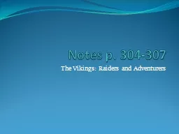 Notes p. 304-307 The Vikings:  Raiders and Adventurers