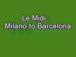 Le Midi :  Milano to Barcelona