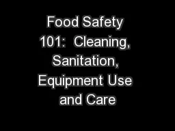 Food Safety 101:  Cleaning, Sanitation, Equipment Use and Care