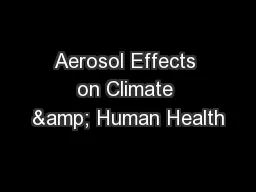 Aerosol Effects on Climate & Human Health