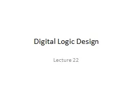 Digital Logic Design Lecture 22