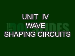 UNIT  IV  WAVE  SHAPING CIRCUITS
