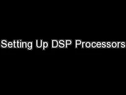 Setting Up DSP Processors