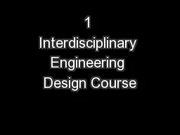 1 Interdisciplinary Engineering Design Course