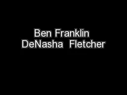 Ben Franklin DeNasha  Fletcher