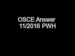 OSCE Answer 11/2016 PWH