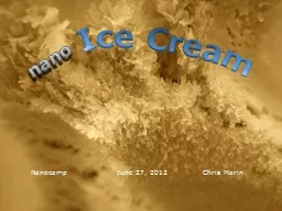 Ice Cream nano Nanocamp  		June 27, 2012		Chris Marin