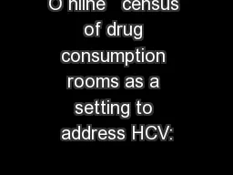 O nline   census of drug consumption rooms as a setting to address HCV: