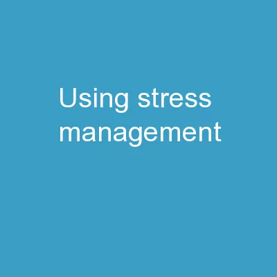 Using  Stress Management