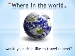 …would your child like to travel to next?