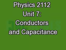 Physics 2112 Unit 7: Conductors and Capacitance