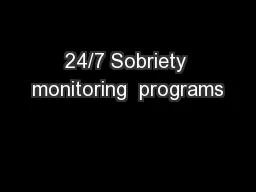 24/7 Sobriety monitoring  programs