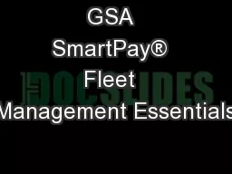 GSA  SmartPay®  Fleet  Management Essentials