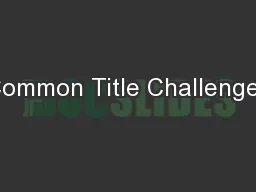 Common Title Challenges