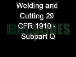Welding and Cutting 29 CFR 1910 - Subpart Q