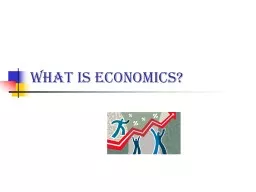 What IS Economics? Economics