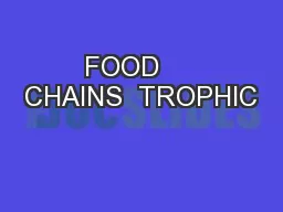 FOOD     CHAINS  TROPHIC
