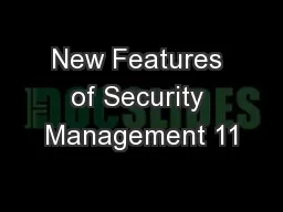 New Features of Security Management 11