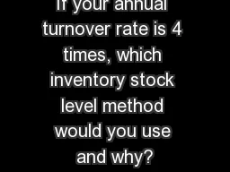 If your annual turnover rate is 4 times, which inventory stock level method would you