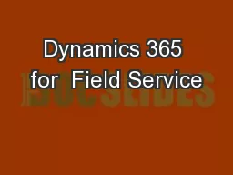Dynamics 365 for  Field Service