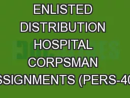 ENLISTED DISTRIBUTION HOSPITAL CORPSMAN ASSIGNMENTS (PERS-407)