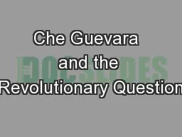 Che Guevara  and the Revolutionary Question
