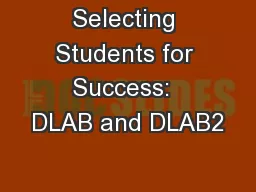 Selecting Students for Success:  DLAB and DLAB2
