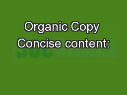 Organic Copy Concise content: