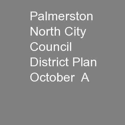 Palmerston North City Council District Plan October  A