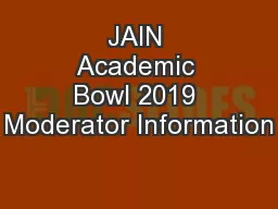 JAIN Academic Bowl 2019 Moderator Information