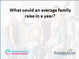 What could an average family raise in a year?